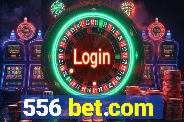 556 bet.com